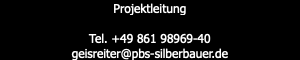 Projektleitung Tel. +49 861 98969-40 geisreiter@pbs-silberbauer.de
