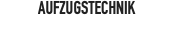 AUFZUGSTECHNIK