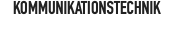 KOMMUNIKATIONSTECHNIK