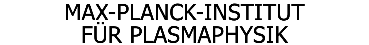 MAX-PLANCK-INSTITUT FÜR PLASMAPHYSIK